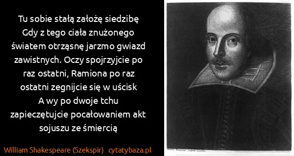 William Shakespeare (Szekspir): Tu sobie stałą założę siedzibę Gdy z tego ciała...