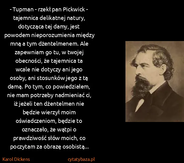 Karol Dickens: - Tupman - rzekł pan Pickwick - tajemnica delikatnej...
