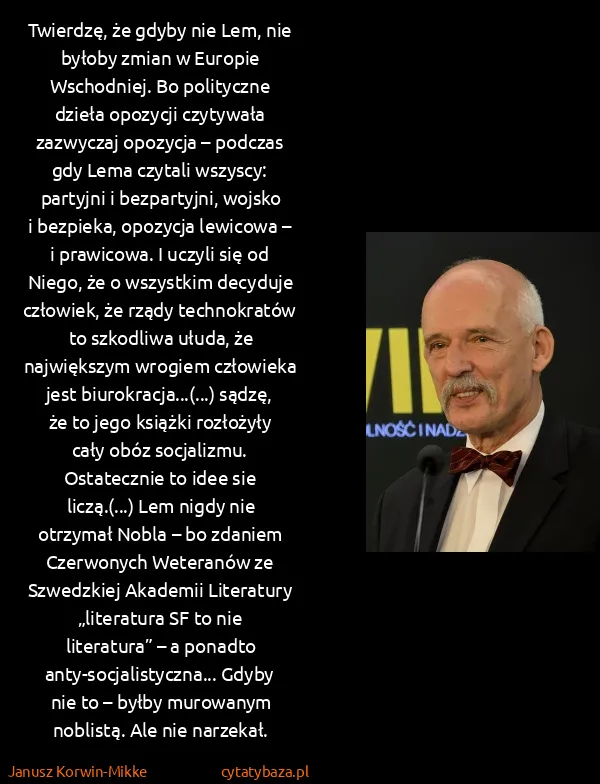 Janusz Korwin-Mikke: Twierdzę, że gdyby nie Lem, nie byłoby zmian w Europie...