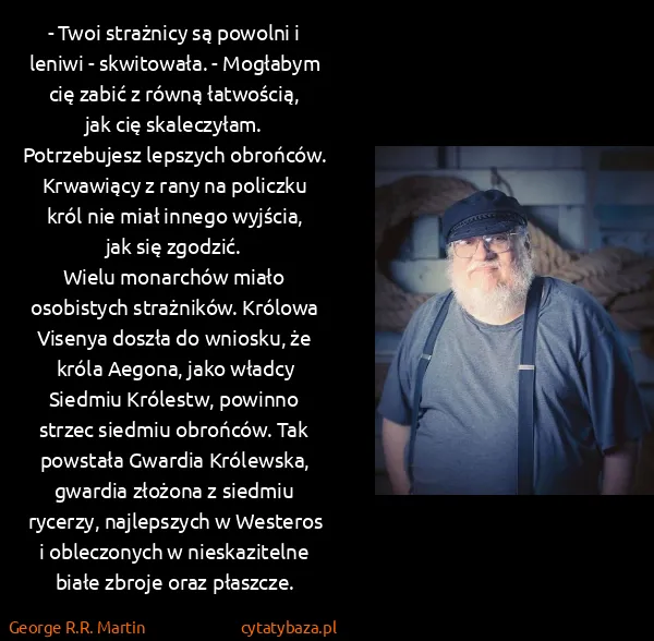 George R.R. Martin: - Twoi strażnicy są powolni i leniwi - skwitowała. -...