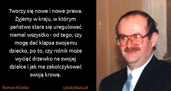 Roman Kluska: Tworzy się nowe i nowe prawa. Żyjemy w kraju, w którym...