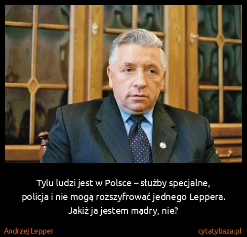 Andrzej Lepper: Tylu ludzi jest w Polsce – służby specjalne, policja i...