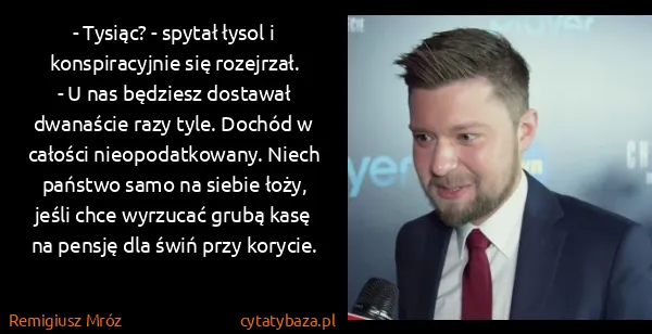 Remigiusz Mróz: - Tysiąc? - spytał łysol i konspiracyjnie się...