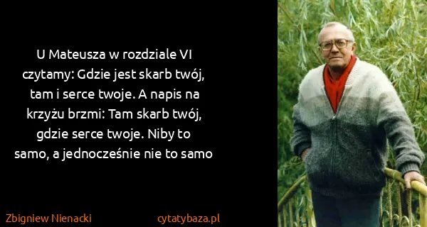 Zbigniew Nienacki: U Mateusza w rozdziale VI czytamy: Gdzie jest skarb...