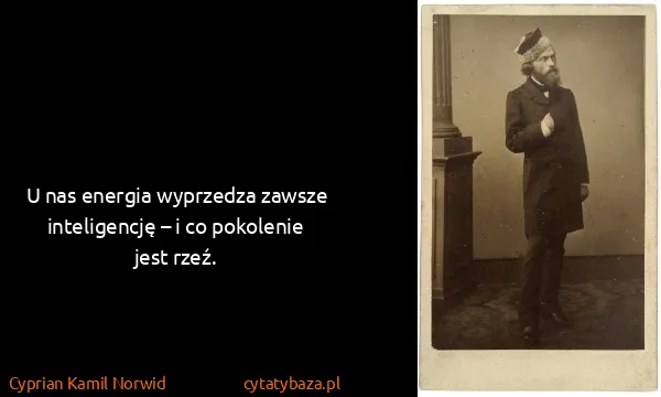 Cyprian Kamil Norwid: U nas energia wyprzedza zawsze inteligencję – i co...