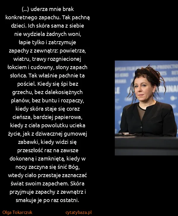 Olga Tokarczuk: (...) uderza mnie brak konkretnego zapachu. Tak pachną...