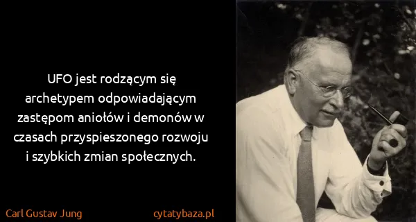 Carl Gustav Jung: UFO jest rodzącym się archetypem odpowiadającym zastępom...