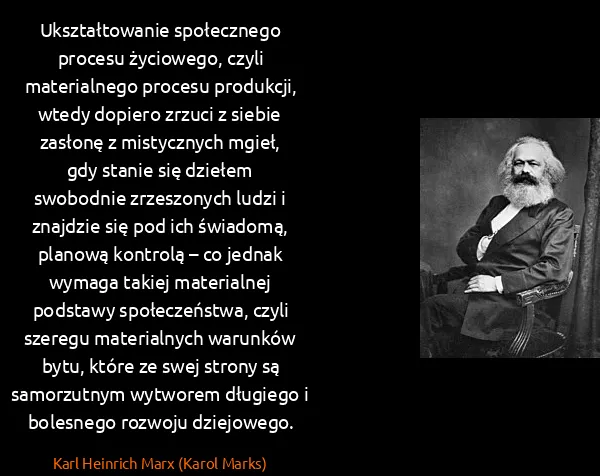 Karl Heinrich Marx (Karol Marks): Ukształtowanie społecznego procesu życiowego, czyli...