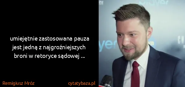 Remigiusz Mróz: umiejętnie zastosowana pauza jest jedną z...