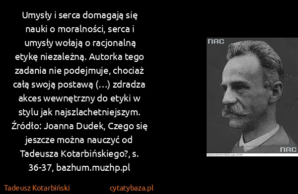 Tadeusz Kotarbiński: Umysły i serca domagają się nauki o moralności, serca i...