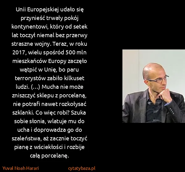 Yuval Noah Harari: Unii Europejskiej udało się przynieść trwały pokój...
