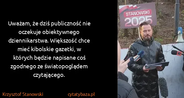 Krzysztof Stanowski: Uważam, że dziś publiczność nie oczekuje obiektywnego...