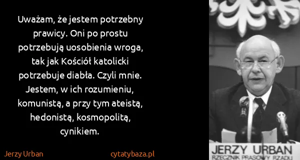 Jerzy Urban: Uważam, że jestem potrzebny prawicy. Oni po prostu...