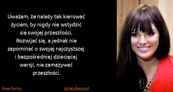 Ewa Farna: Uważam, że należy tak kierować życiem, by nigdy nie...