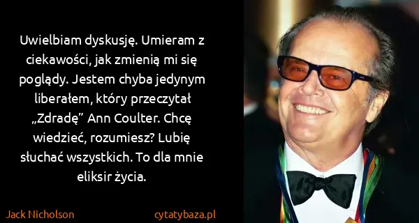 Jack Nicholson: Uwielbiam dyskusję. Umieram z ciekawości, jak zmienią mi...
