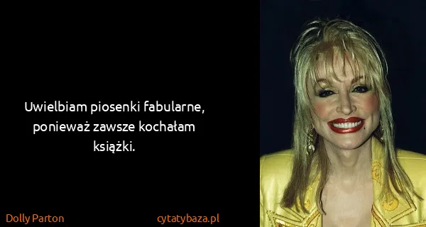 Dolly Parton: Uwielbiam piosenki fabularne, ponieważ zawsze kochałam...