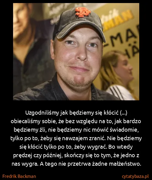 Fredrik Backman: Uzgodniliśmy jak będziemy się kłócić (...) obiecaliśmy...