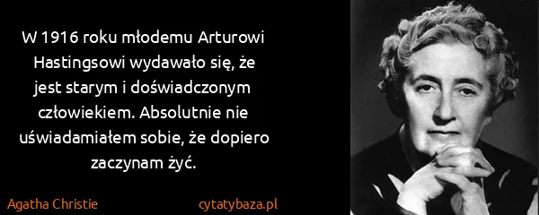 Agatha Christie: W 1916 roku młodemu Arturowi Hastingsowi wydawało się,...