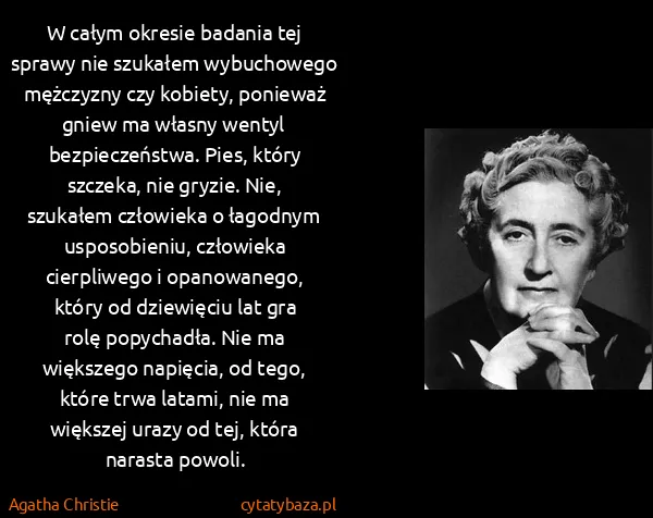 Agatha Christie: W całym okresie badania tej sprawy nie szukałem...
