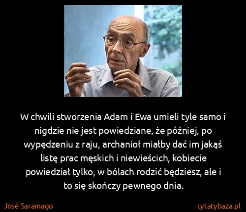José Saramago: W chwili stworzenia Adam i Ewa umieli tyle samo i...