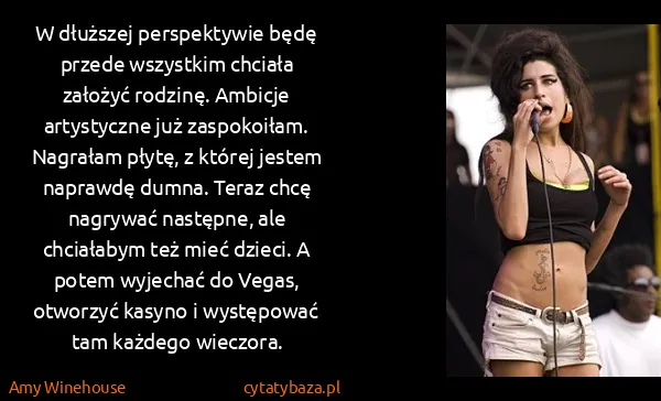 Amy Winehouse: W dłuższej perspektywie będę przede wszystkim chciała...