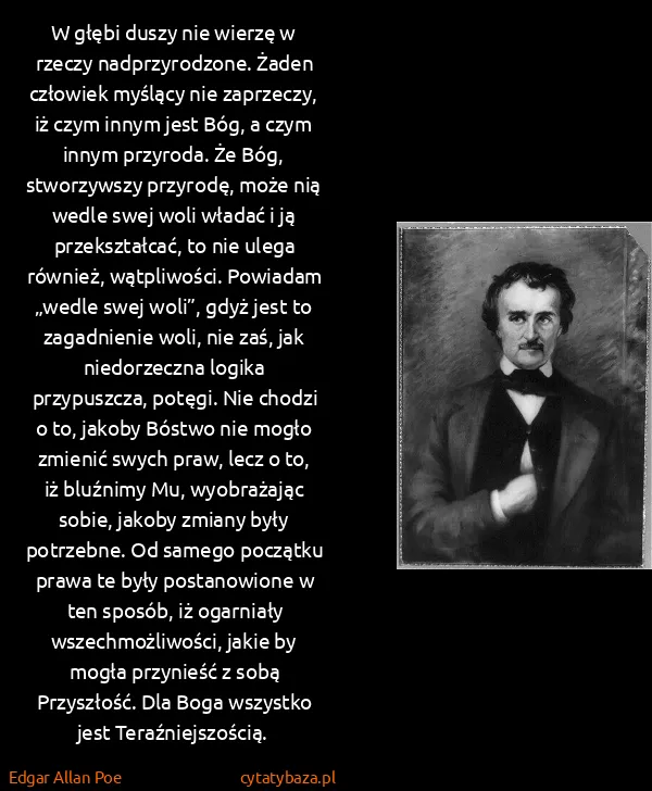 Edgar Allan Poe: W głębi duszy nie wierzę w rzeczy nadprzyrodzone. Żaden...