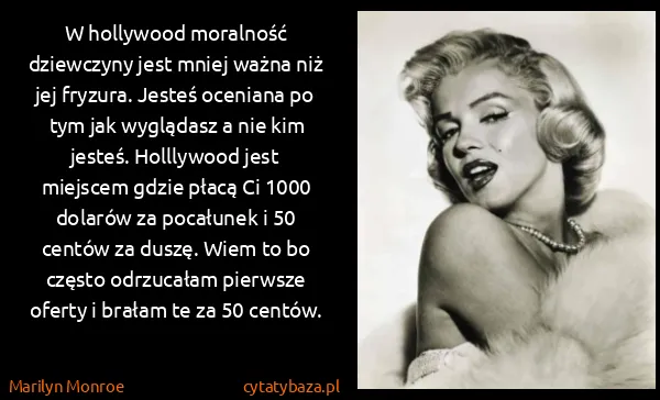 Marilyn Monroe: W hollywood moralność dziewczyny jest mniej ważna niż...