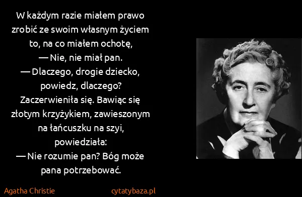 Agatha Christie: W każdym razie miałem prawo zrobić ze swoim własnym...