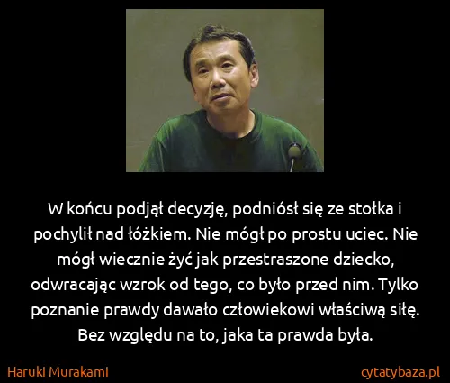 Haruki Murakami: W końcu podjął decyzję, podniósł się ze stołka i...