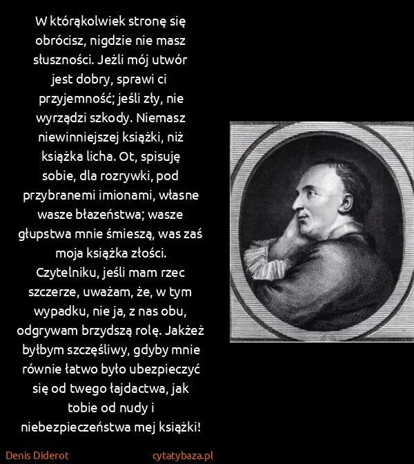 Denis Diderot: W którąkolwiek stronę się obrócisz, nigdzie nie masz...
