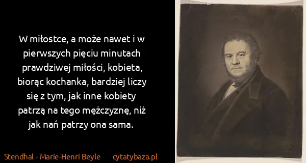 Stendhal - Marie-Henri Beyle: W miłostce, a może nawet i w pierwszych pięciu minutach...