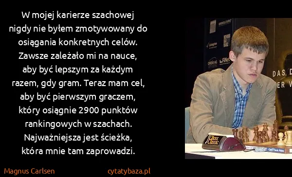 Magnus Carlsen: W mojej karierze szachowej nigdy nie byłem zmotywowany...