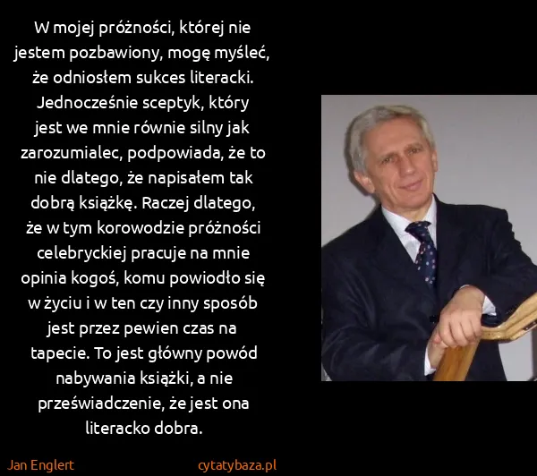 Jan Englert: W mojej próżności, której nie jestem pozbawiony, mogę...