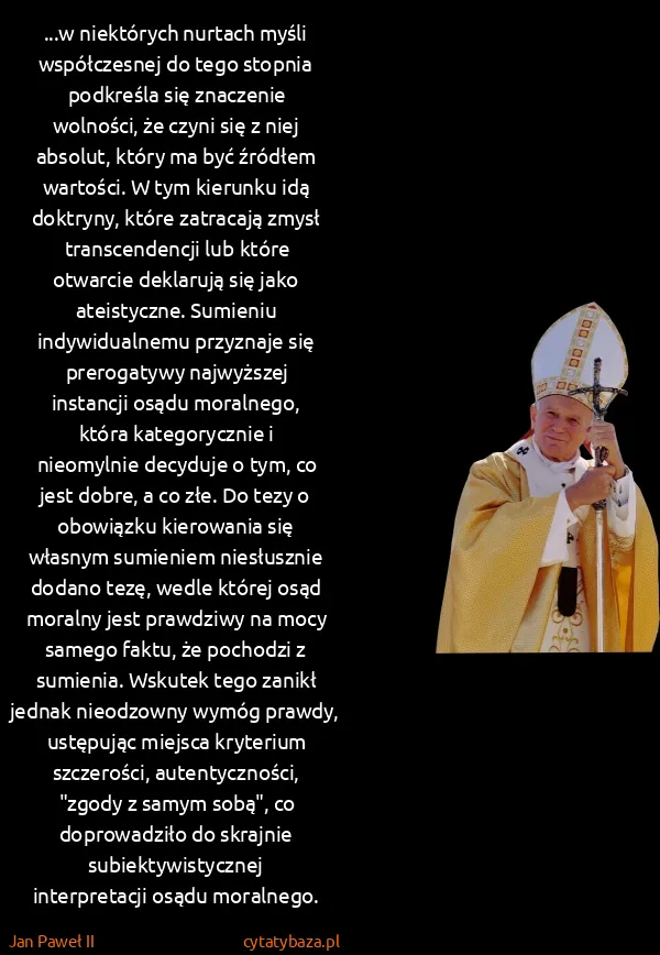 Jan Paweł II: ...w niektórych nurtach myśli współczesnej do tego...