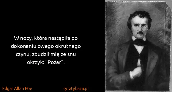 Edgar Allan Poe: W nocy, która nastąpiła po dokonaniu owego okrutnego...
