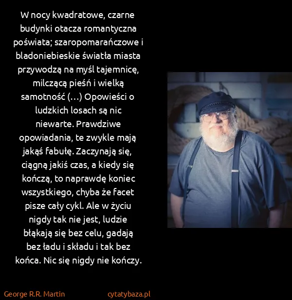George R.R. Martin: W nocy kwadratowe, czarne budynki otacza romantyczna...