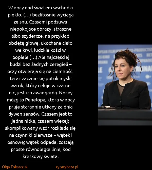Olga Tokarczuk: W  nocy nad światem wschodzi piekło. (…) bezlitośnie...
