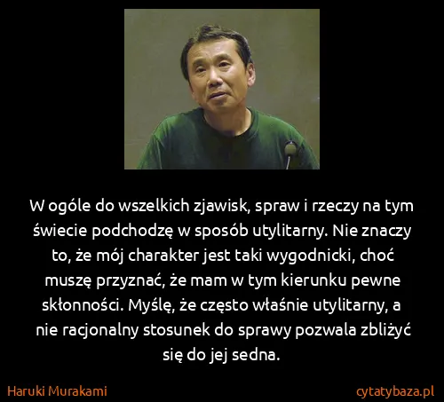 Haruki Murakami: W ogóle do wszelkich zjawisk, spraw i rzeczy na tym...