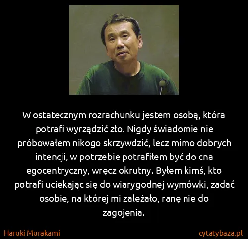 Haruki Murakami: W ostatecznym rozrachunku jestem osobą, która potrafi...
