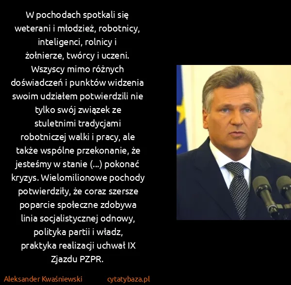 Aleksander Kwaśniewski: W pochodach spotkali się weterani i młodzież, robotnicy,...