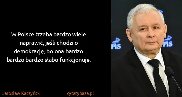 Jarosław Kaczyński: W Polsce trzeba bardzo wiele naprawić, jeśli chodzi o...