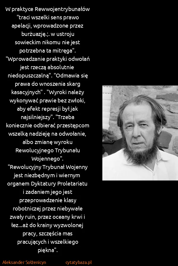 Aleksander Sołżenicyn: W praktyce Rewwojentrybunałów "traci wszelki sens prawo...