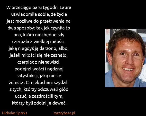 Nicholas Sparks: W przeciągu paru tygodni Laura uświadomiła sobie, że...