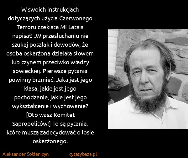 Aleksander Sołżenicyn: W swoich instrukcjach dotyczących użycia Czerwonego...