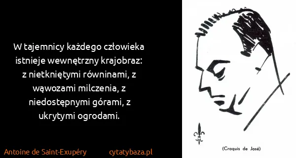 Antoine de Saint-Exupéry: W tajemnicy każdego człowieka istnieje wewnętrzny...