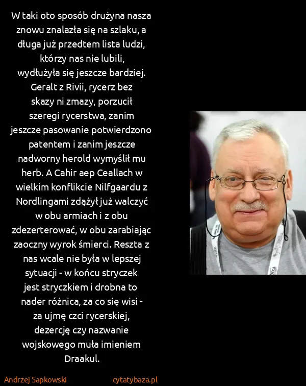 Andrzej Sapkowski: W taki oto sposób drużyna nasza znowu znalazła się na...
