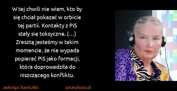 Jadwiga Staniszkis: W tej chwili nie wiem, kto by się chciał pokazać w...