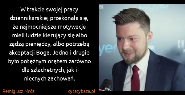 Remigiusz Mróz: W trakcie swojej pracy dziennikarskiej przekonała się,...
