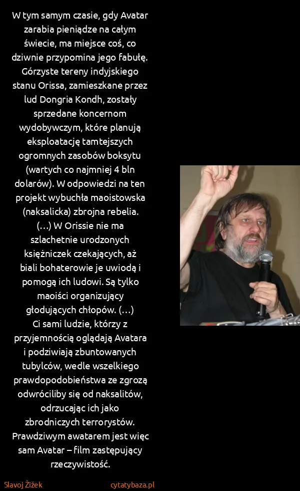 Slavoj Žižek: W tym samym czasie, gdy Avatar zarabia pieniądze na...