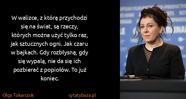 Olga Tokarczuk: W walizce, z którą przychodzi się na świat, są rzeczy,...